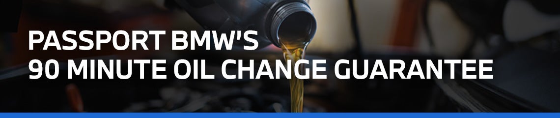 Passport BMW 90 Minute Oil Change Guarantee